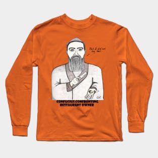 Confucius opened up a fortune cookie Long Sleeve T-Shirt